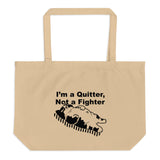 Funny "I am a Quitter, Not a Fighter" Cat Large organic tote bag