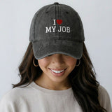 I Love My Job - Unisex Embroidered Washed Denim Baseball Cap - Vintage Cotton Twill Cap