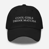 Cool Girls Drink Matcha - Women's Embroidered Matcha Baseball Cap - Adjustable Dad Hat - black -front view