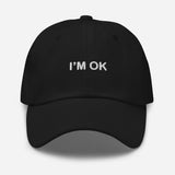 I'm Ok-Embroidered Minimalist Unisex Baseball Cap-Fun Adjustable Cotton Twill Dad Hat-black-front view