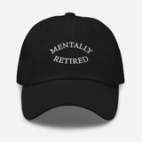 Mentally Retired-Fun Embroidered Unisex Baseball Cap-Adjustable Cotton Twill Dad Hat-black front view