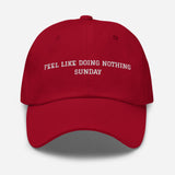Feel Like Doing Nothing Sunday-Fun Unisex Embroidered Baseball Cap-red-front view
