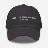 Feel Like Doing Nothing Sunday-Fun Unisex Embroidered Baseball Cap-dark gray-front view
