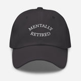 Mentally Retired-Fun Embroidered Unisex Baseball Cap-Adjustable Cotton Twill Dad Hat-dark gray-front view