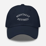 Mentally Retired-Fun Embroidered Unisex Baseball Cap-Adjustable Cotton Twill Dad Hat-navy-front view